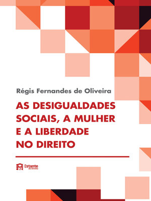 cover image of As desigualdades sociais, a mulher e a liberdade no direito